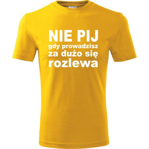 Męska koszulka - Nie pij gdy prowadzisz za dużo się rozlewa