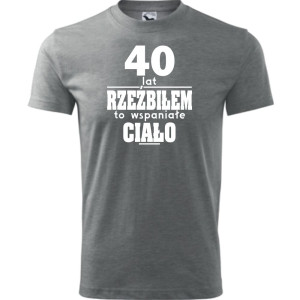 Męska koszulka - 40 lat rzeźbiłem to wspaniałe ciało