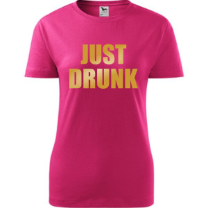 Damska koszulka taliowana - Just drunk
