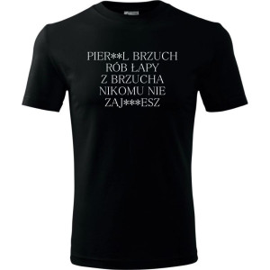 Męska koszulka Sportowa - Pier**l brzuch rób łapy