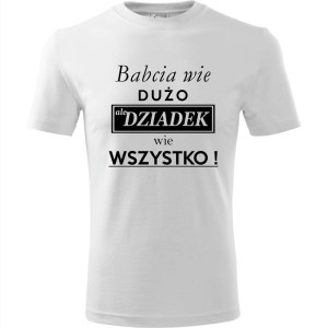 Męska koszulka - Babcia wie dużo, ale dziadek wie wszystko