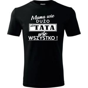 Męska koszulka - Mama wie dużo ale tata wie wszystko