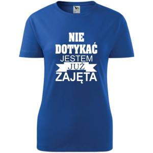 Damska koszulka - Nie dotykać jestem już zajęta