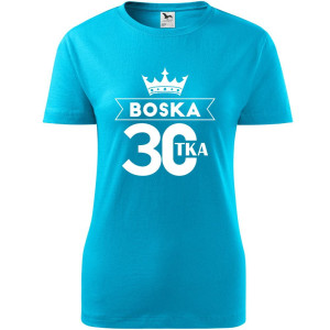 Damska koszulka - boska 30 t-shirt na urodziny dla niej