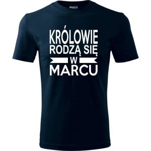 Męska koszulka - Królowie rodzą się w marcu 01