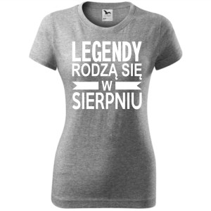 Damska koszulka taliowana - Legendy rodzą się w sierpniu