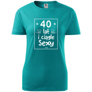 Damska koszulka taliowana - 40 lat sexy