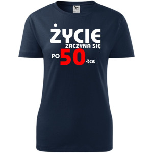 Damska koszulka - życie zaczyna się po 50, urodziny prezent