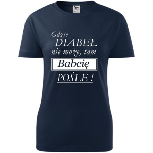 Damska koszulka - Gdzie diabeł nie może, tam babcię pośle !