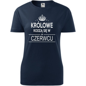 Damska koszulka taliowana - Królowe rodzą się w czerwcu 02