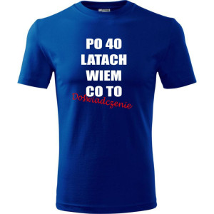 Męska koszulka - po 40 latach wiem co to doświadczenie