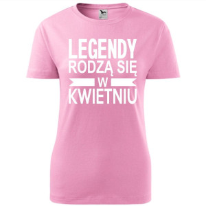 Damska koszulka taliowana - Legendy rodzą się w kwietniu