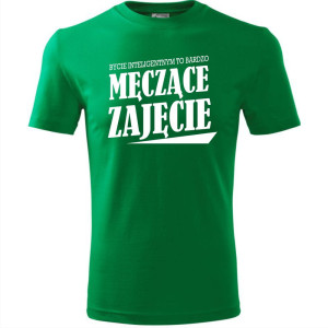 Męska koszulka - Bycie inteligentnym to bardzo męczące zajęcie