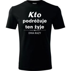 Męska koszulka Turystyczna - Kto podróżuje żyje dwa razy