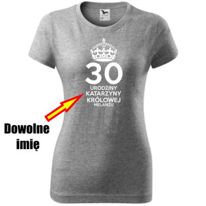Damska koszulka - 30 Królowej melanżu + dowolne imię