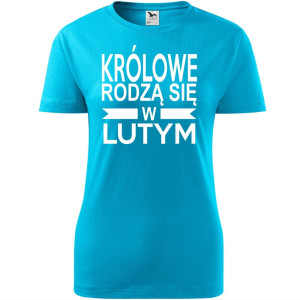 Damska koszulka taliowana - Królowe rodzą się w lutym 01