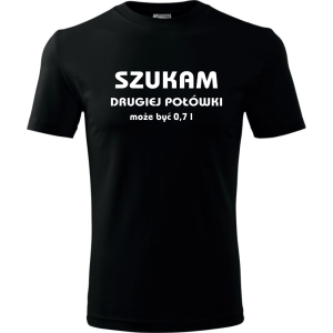 Męska koszulka - Szukam drugiej połówki, może być 0,7l