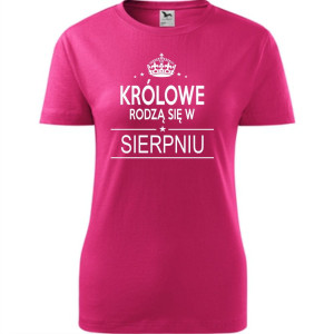 Damska koszulka taliowana - Królowe rodzą się w sierpniu 02