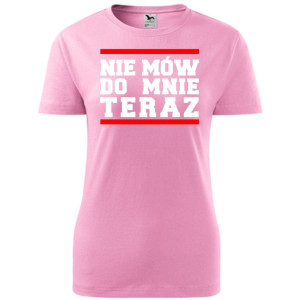 Damska koszulka taliowana - Nie mów do mnie teraz