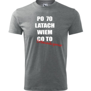 Męska koszulka - po 70 latach wiem co to doświadczenie