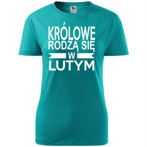Damska koszulka taliowana - Królowe rodzą się w lutym 01