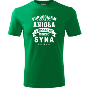 Męska koszulka - Prosiłem Boga o anioła i zesłał mi mojego syna
