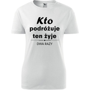 Damska koszulka taliowana Turystyczna - Kto podróżuje żyje dwa razy