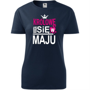Damska koszulka taliowana - Królowe rodzą się w maju 03