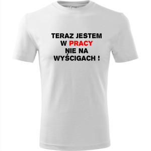 Męska koszulka - Teraz jestem w pracy nie na wyścigach