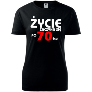 Damska koszulka - życie zaczyna się po 70