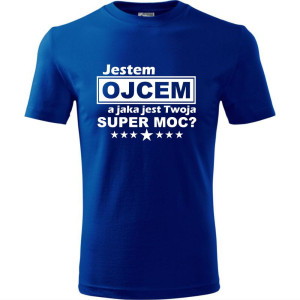 Męska koszulka - Jestem ojcem a jaka jest twoja supermoc