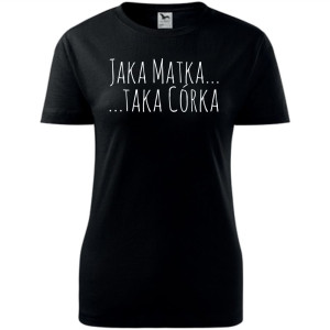 Damska koszulka taliowana - jaka matka taka córka