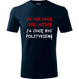 Męska koszulka - Ja nie chcę się uczyć