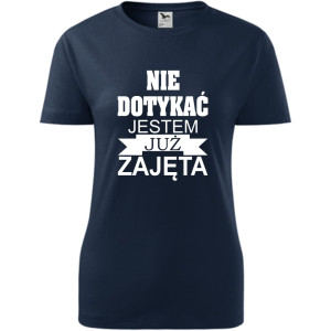 Damska koszulka - Nie dotykać jestem już zajęta