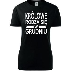 Damska koszulka taliowana - Królowe rodzą się w grudniu 01