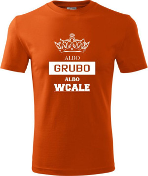 Męska koszulka - Albo grubo albo wcale