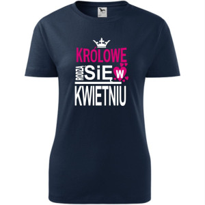 Damska koszulka taliowana - Królowe rodzą się w kwietniu 03
