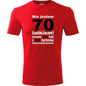 Męska koszulka - nie jestem 70 latkiem mam 18 lat i 52 letnie doświadczenie urodziny prezent