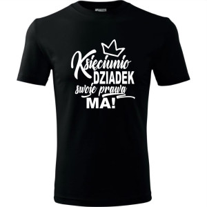 Męska koszulka - Księciunio dziadek swoje prawa ma