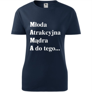 Damska koszulka taliowana - Młoda, atrakcyjna, mądra, a do tego...