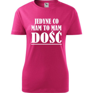 Damska koszulka taliowana - jedyne co mam, to mam dość