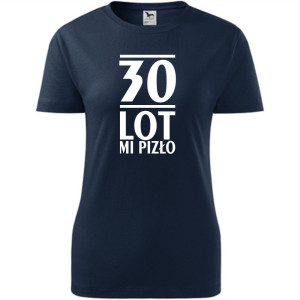 Damska koszulka - 30 lot mi pizło, t-shirt na prezent na urodzny dla niej
