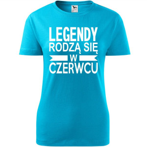 Damska koszulka taliowana - Legendy rodzą się w czerwcu