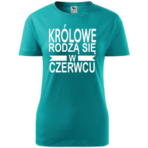Damska koszulka taliowana - Królowe rodzą się w czerwcu 01