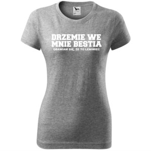 Damska koszulka taliowana - Drzemie we mnie bestia