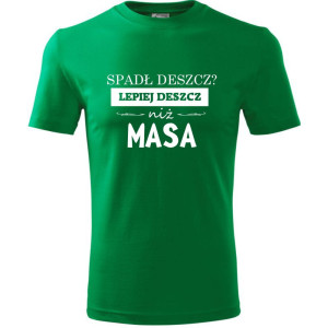 Męska koszulka Sportowa - Spadł deszcz lepiej niż masa