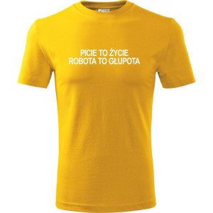 Męska koszulka - Picie to zycie robota to głupota