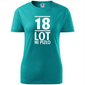 Damska koszulka -18 lot mi pizło