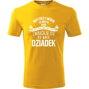Męska koszulka - Niektórzy mówią do mnie po imieniu, ale najważniejsi zwracają się do mnie dziadek