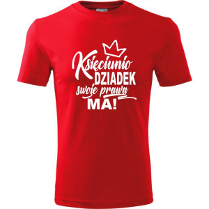 Męska koszulka - Księciunio dziadek swoje prawa ma